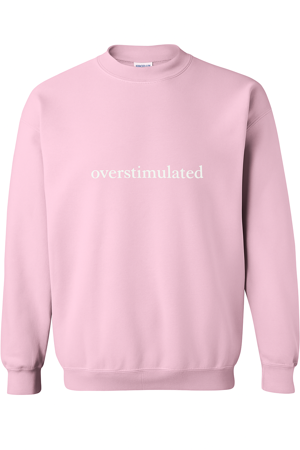 Overstimulated - Embroidered Crewneck