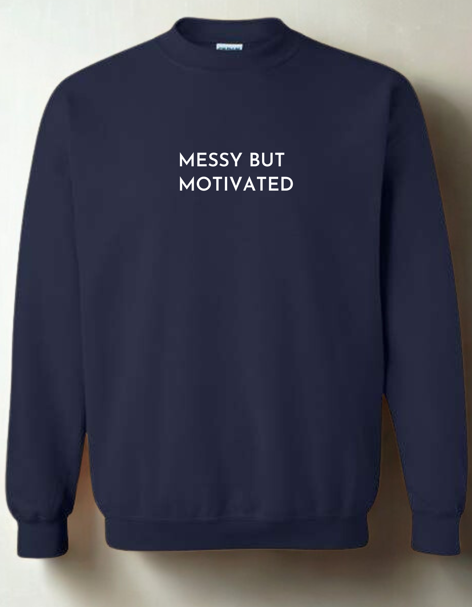 Messy But Motivated - Embroidered Crewneck