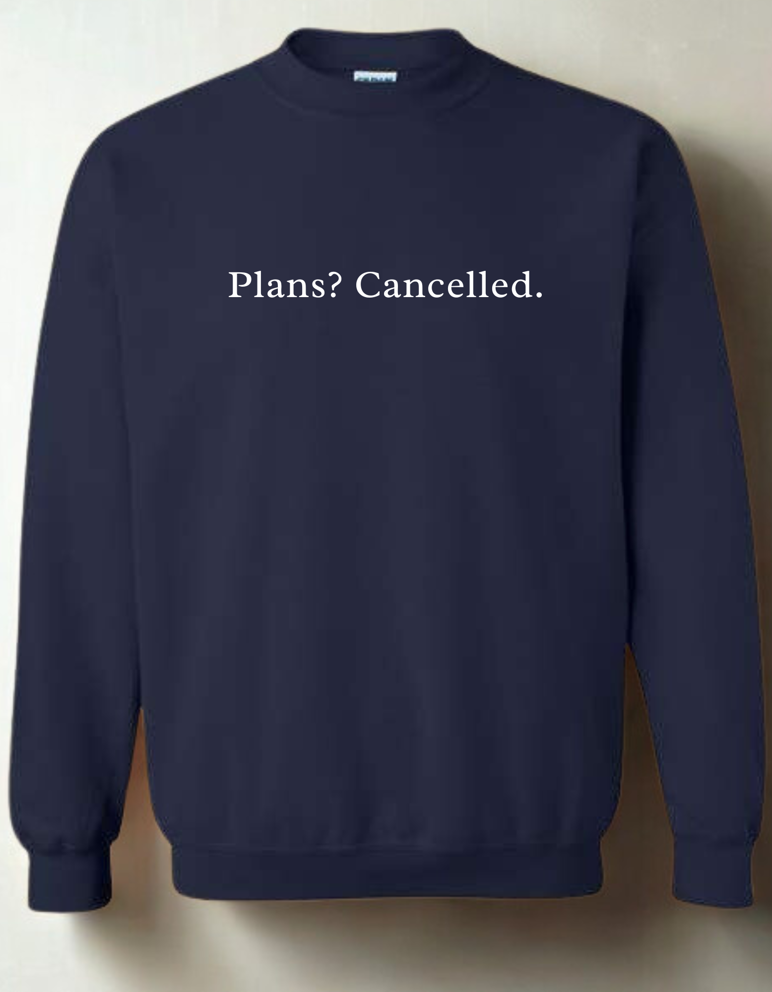 Plans? Cancelled. - Embroidered Crewneck