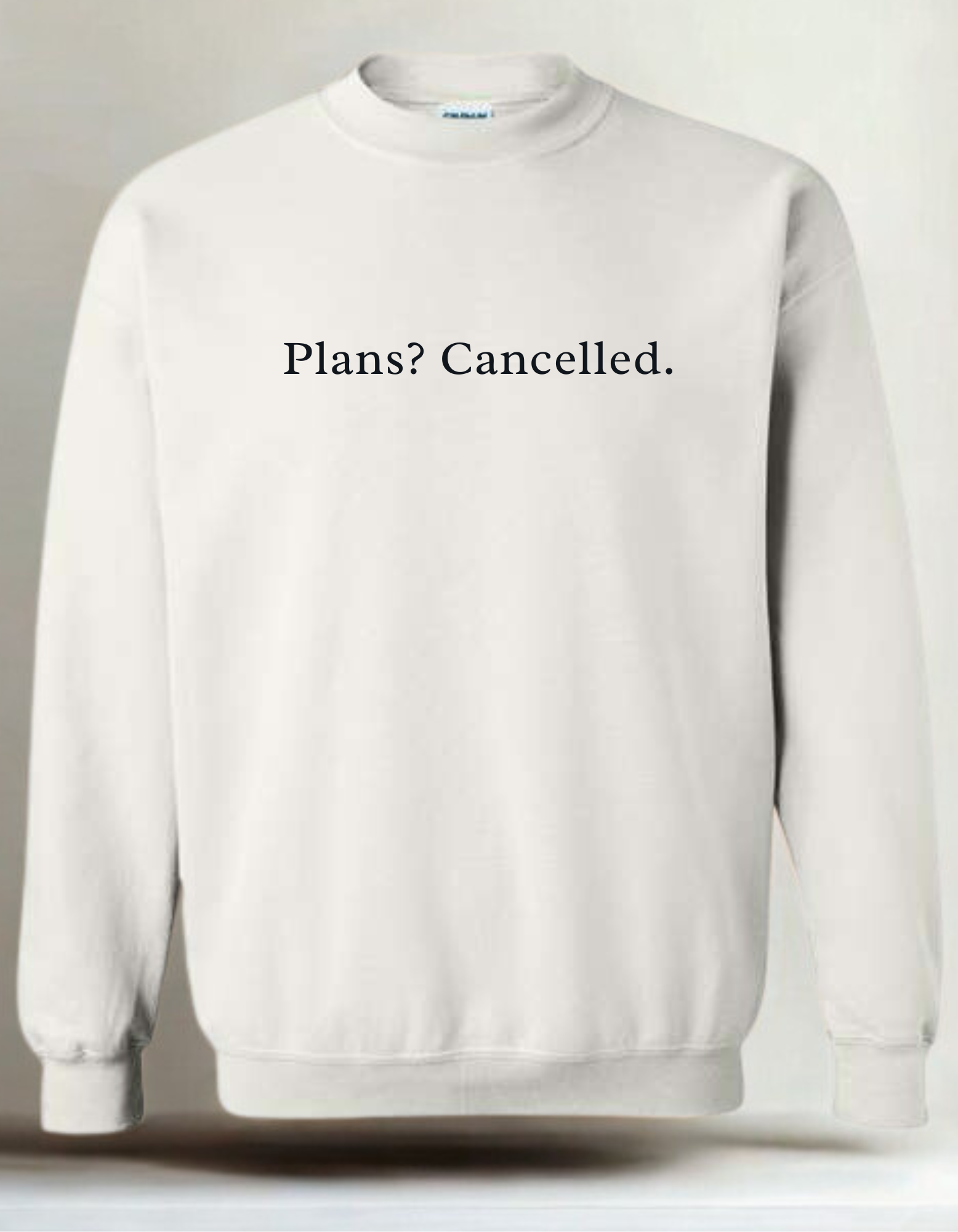 Plans? Cancelled. - Embroidered Crewneck