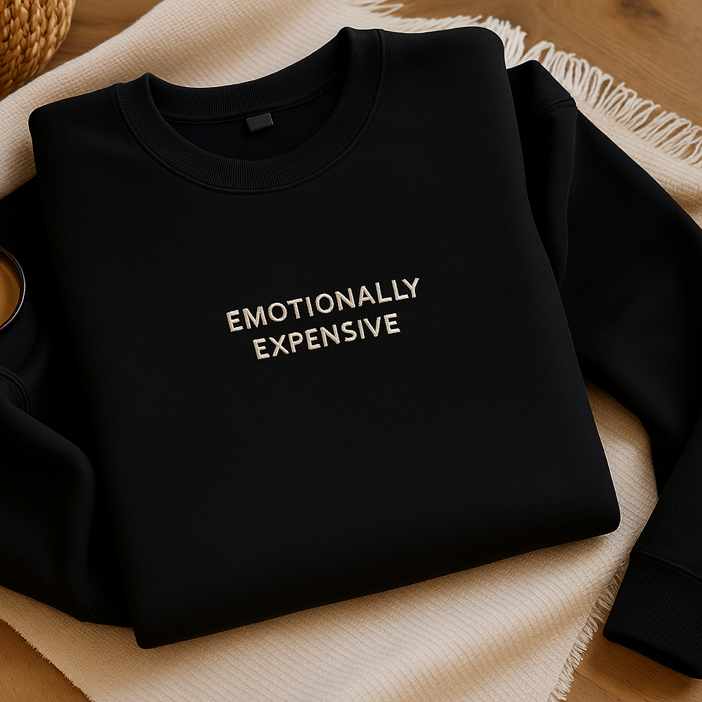 Emotionally Expensive - Embroidered Crewneck