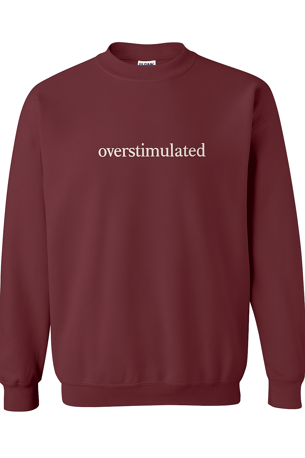 Overstimulated - Embroidered Crewneck