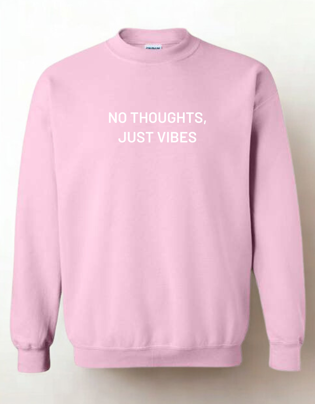 No Thoughts, Just Vibes  - Embroidered Crewneck